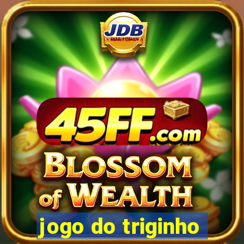 jogo do triginho